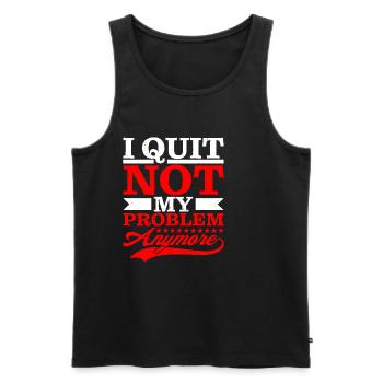 I Quit Not My Problem Anymore - Men's Premium Organic Tank Top - black - Front - AI Model Male 178 light (178cm)