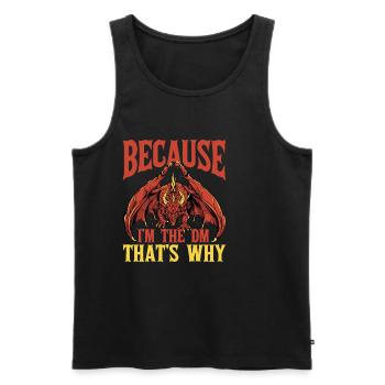 Because I'm The Dm That's Why 6 - Men's Premium Organic Tank Top - black - Front - AI Model Male 178 light (178cm)