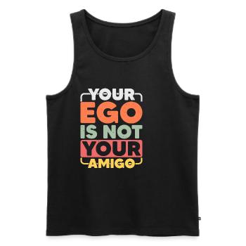 Your Ego Is Not Your Amigo 16 - Männer Premium Bio Tank Top - Schwarz - Vorne - AI Model Male 178 light (178cm)