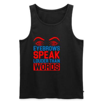 Eyebrows Speak Louder Than Words 5 - Männer Premium Bio Tank Top - Schwarz - Vorne - AI Model Male 178 light (178cm)