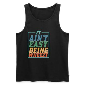 It Ain't Easy Being Wheezy 8 - Men's Premium Organic Tank Top - black - Front - Michal (187cm)