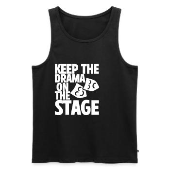 Keep The Drama On The Stage 2 - Men's Premium Organic Tank Top - black - Front - AI Model Male 178 light (178cm)