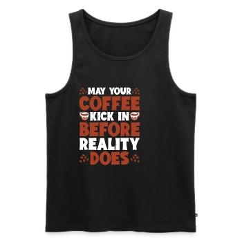 May Your Coffee Kick In Before Reality Does 40 - Men's Premium Organic Tank Top - black - Front - Michal (187cm)