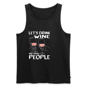 Let's Drink Wine And Judge People 13 - Männer Premium Bio Tank Top - Schwarz - Vorne - AI Model Male 178 light (178cm)