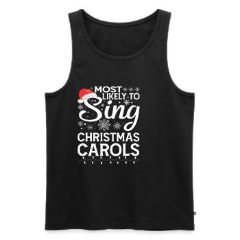 Most Likely To Sing Christmas Carols 5 - Men's Premium Organic Tank Top - black - Front - AI Model Male 178 light (178cm)