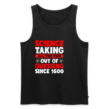 Taking All The Fun Out Of Guessing Since 1600 5 - Men's Premium Organic Tank Top - black - Front - AI Model Male 178 light (178cm)