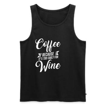 Coffee Because It's Too Early For Wine - Men's Premium Organic Tank Top - black - Front - Michal (187cm)