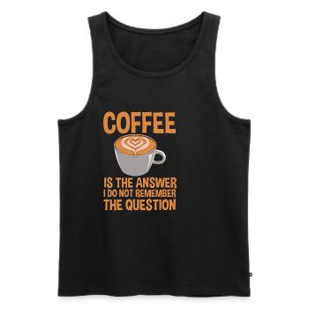 Coffee is the answer I don't remember the question4 - Men's Premium Organic Tank Top - black - Front - Michal (187cm)
