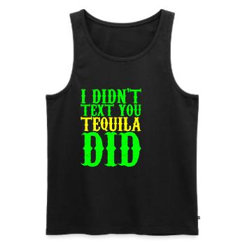 Je ne t’ai pas envoyé de texto, Tequila en a fait 3 - Débardeur bio Premium Homme - noir - Devant - Michal (187cm)