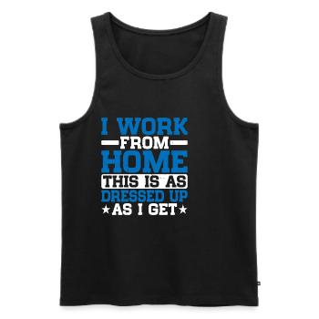 I Work From Home, This Is As Dressed Up As I Get 5 - Männer Premium Bio Tank Top - Schwarz - Vorne - AI Model Male 178 light (178cm)