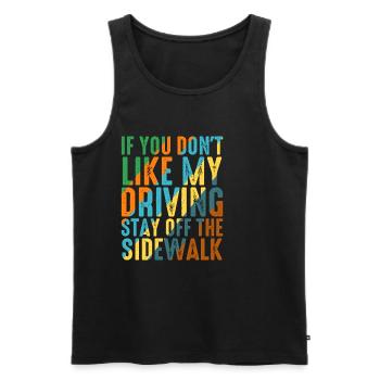 Don't Like My Driving, Stay Off The Sidewalk 6 - Men's Premium Organic Tank Top - black - Front - AI Model Male 178 light (178cm)