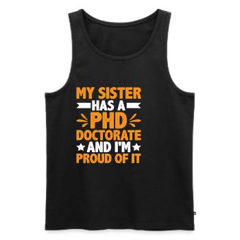 My Sister Has A Phd Doctorate 6 - Men's Premium Organic Tank Top - black - Front - Michal (187cm)