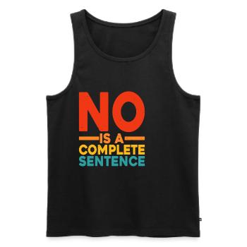 No Is A Complete Sentence 23 - Männer Premium Bio Tank Top - Schwarz - Vorne - AI Model Male 178 light (178cm)