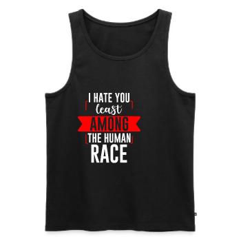 I Hate You Least Among The Human Race 2 - Men's Premium Organic Tank Top - black - Front - Michal (187cm)