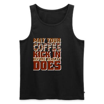 May Your Coffee Kick In Before Reality Does 46 - Men's Premium Organic Tank Top - black - Front - Michal (187cm)
