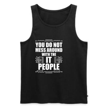 You Do Not Mess Around With The It People 2 - Männer Premium Bio Tank Top - Schwarz - Vorne - AI Model Male 178 light (178cm)