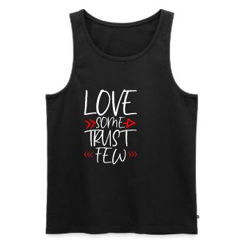 Love Some Trust Few 4 - Men's Premium Organic Tank Top - black - Front - Michal (187cm)