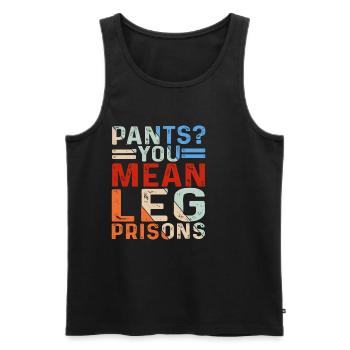 Pantalon? Vous voulez dire les prisons pour les jambes 26 - Débardeur bio Premium Homme - noir - Devant - Michal (187cm)