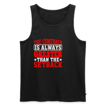 The Comeback Is Always Greater Than The Setback 10 - Men's Premium Organic Tank Top - black - Front - Michal (187cm)
