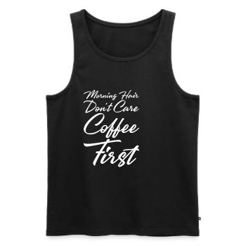 Morning Hair Don't Care, Coffee First - Men's Premium Organic Tank Top - black - Front - Michal (187cm)