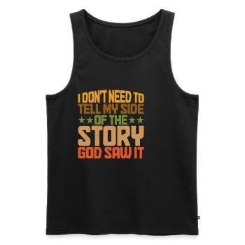 I Don't Need To Tell My Side Of The Story 6 - Men's Premium Organic Tank Top - black - Front - AI Model Male 178 light (178cm)