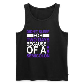 Didn't Sleep For Two Days Because Of A Semicolon - Men's Premium Organic Tank Top - black - Front - Michal (187cm)