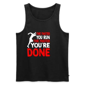 The Faster You Run, The Faster You're Done - Männer Premium Bio Tank Top - Schwarz - Vorne - AI Model Male 178 light (178cm)
