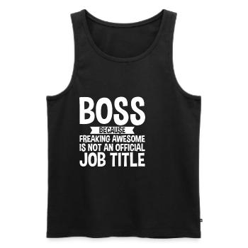 , Because Awesome Is Not A Official Job Title2 - Men's Premium Organic Tank Top - black - Front - Michal (187cm)