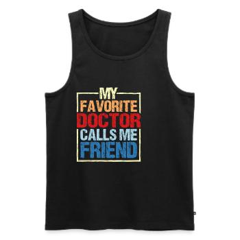 My Favorite Doctor Calls Me Friend 5 - Männer Premium Bio Tank Top - Schwarz - Vorne - AI Model Male 178 light (178cm)
