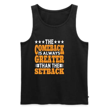 The Comeback Is Always Greater Than The Setback 13 - Men's Premium Organic Tank Top - black - Front - Michal (187cm)