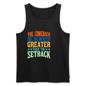 The Comeback Is Always Greater Than The Setback 14 - Men's Premium Organic Tank Top - black - Front - Michal (187cm)