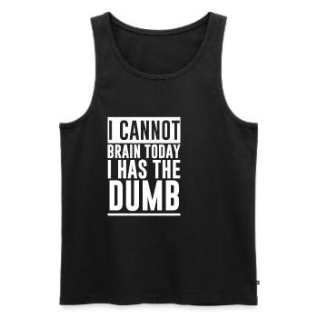 I Cannot Brain Today I Has The Dumb 2 - Men's Premium Organic Tank Top - black - Front - AI Model Male 178 light (178cm)