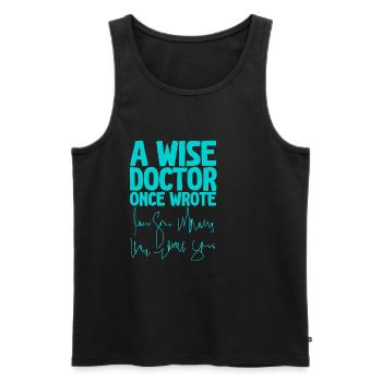 A Wise Doctor Once Wrote 4 - Men's Premium Organic Tank Top - black - Front - Michal (187cm)