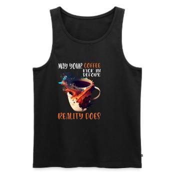 May Your Coffee Kick In Before Reality Does 59 - Men's Premium Organic Tank Top - black - Front - Michal (187cm)