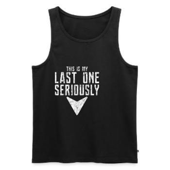This Is My Last One Seriously 3 - Männer Premium Bio Tank Top - Schwarz - Vorne - AI Model Male 178 light (178cm)