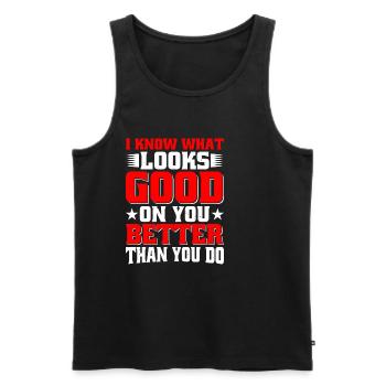 I Know What Looks Good On You Better Than You Do - Männer Premium Bio Tank Top - Schwarz - Vorne - AI Model Male 178 light (178cm)