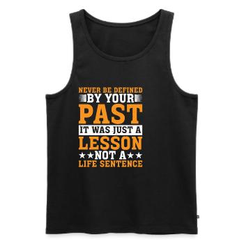 Never Be Defined By Your Past 2 - Men's Premium Organic Tank Top - black - Front - Michal (187cm)