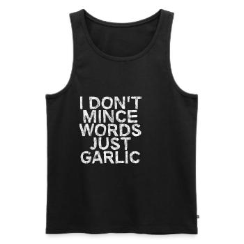 I Don't Mince Words, Just Garlic 3 - Men's Premium Organic Tank Top - black - Front - Michal (187cm)