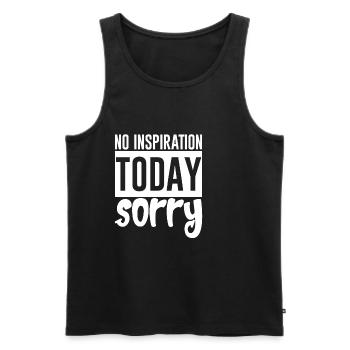 No Inspiration Today, Sorry 4 - Männer Premium Bio Tank Top - Schwarz - Vorne - Michal (187cm)