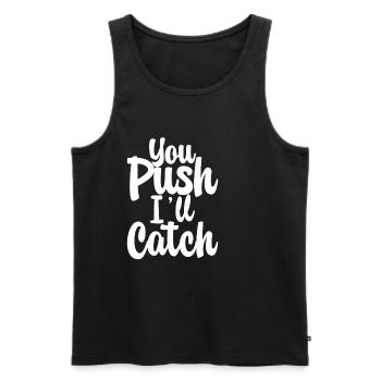 You Push I'll Catch - Men's Premium Organic Tank Top - black - Front - AI Model Male 178 light (178cm)