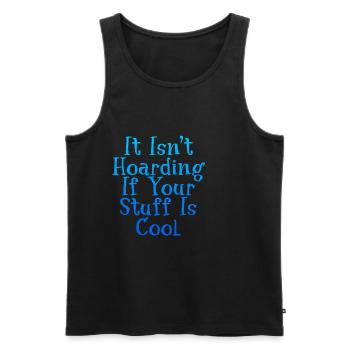 It Isn't Hoarding If Your Stuff Is Cool 2 - Men's Premium Organic Tank Top - black - Front - Michal (187cm)