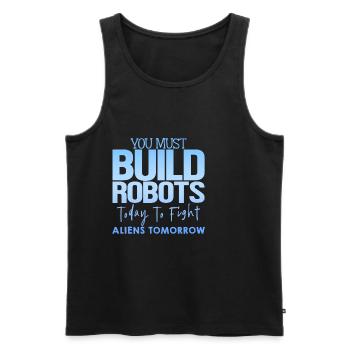 You Must Build Robots Today To Fight Aliens 4 - Männer Premium Bio Tank Top - Schwarz - Vorne - AI Model Male 178 light (178cm)
