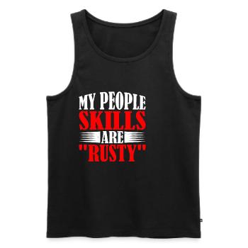 My People Skills Are 'Rusty' 13 - Männer Premium Bio Tank Top - Schwarz - Vorne - AI Model Male 178 light (178cm)
