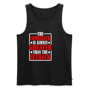 The Comeback Is Always Greater Than The Setback 17 - Men's Premium Organic Tank Top - black - Front - Michal (187cm)