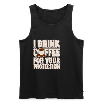 I Drink Coffee For Your Protection 2 - Men's Premium Organic Tank Top - black - Front - Michal (187cm)