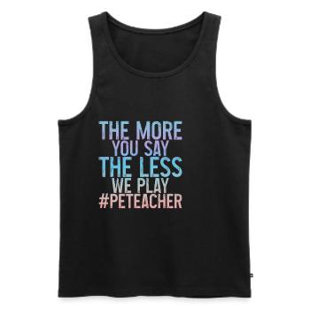 The More You Say The Less We Play 3 - Männer Premium Bio Tank Top - Schwarz - Vorne - AI Model Male 178 light (178cm)