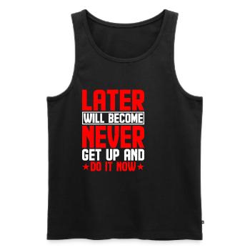 Plus tard deviendra jamais, lève-toi et fais-le maintenant 2 - Débardeur bio Premium Homme - noir - Devant - AI Model Male 178 light (178cm)