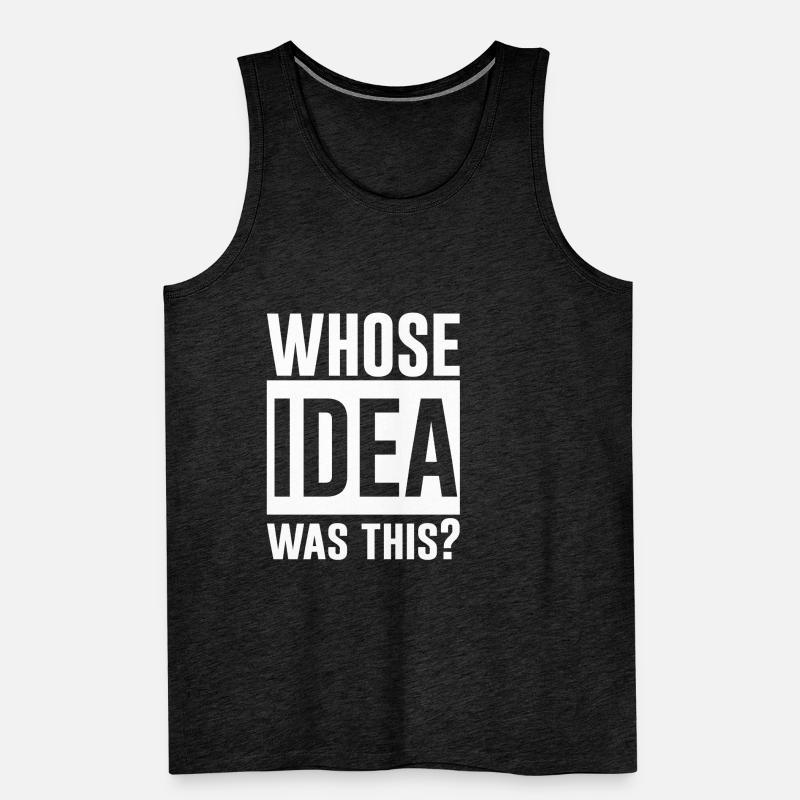 whose idea was this 2 Men's Premium Organic Tank Top