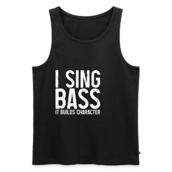 I Sing Bass It Builds Character 3 - Débardeur bio Premium Homme - noir - Devant - Michal (187cm)