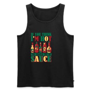 If You Think I'm Hot, You Should Try My Sauce - Men's Premium Organic Tank Top - black - Front - Michal (187cm)